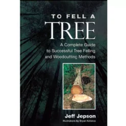 No Brand Books For Arborists To Fell A Tree - Book By Jeff Jepson